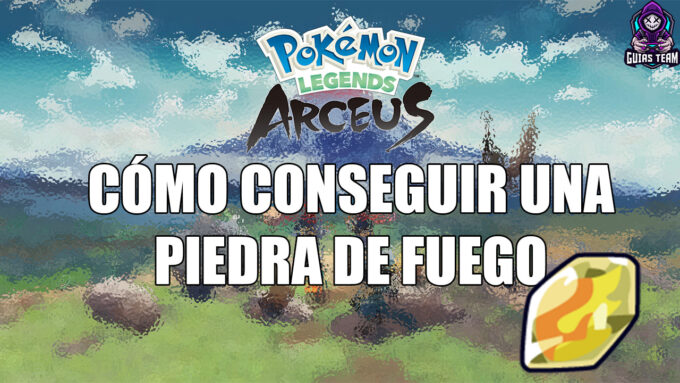 Pokémon Legends Arceus - Cómo obtener una Piedra Fuego