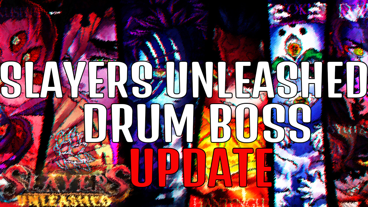 The update of Roblox Slayers Unleashed Drum Boss has been released!