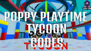 Códigos de Poppy Playtime Tycoon Agosto 2022