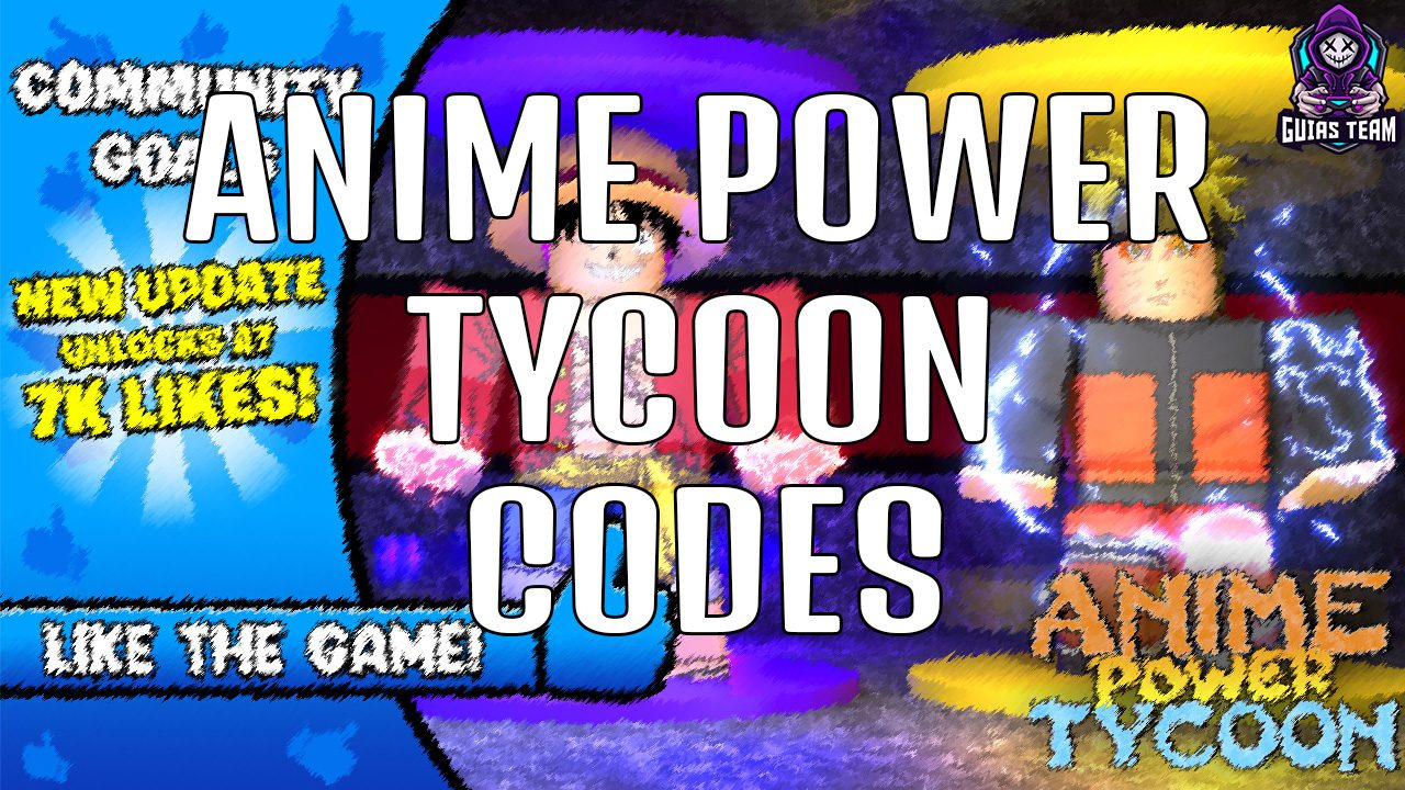 Codes of Anime Power Tycoon September 2022