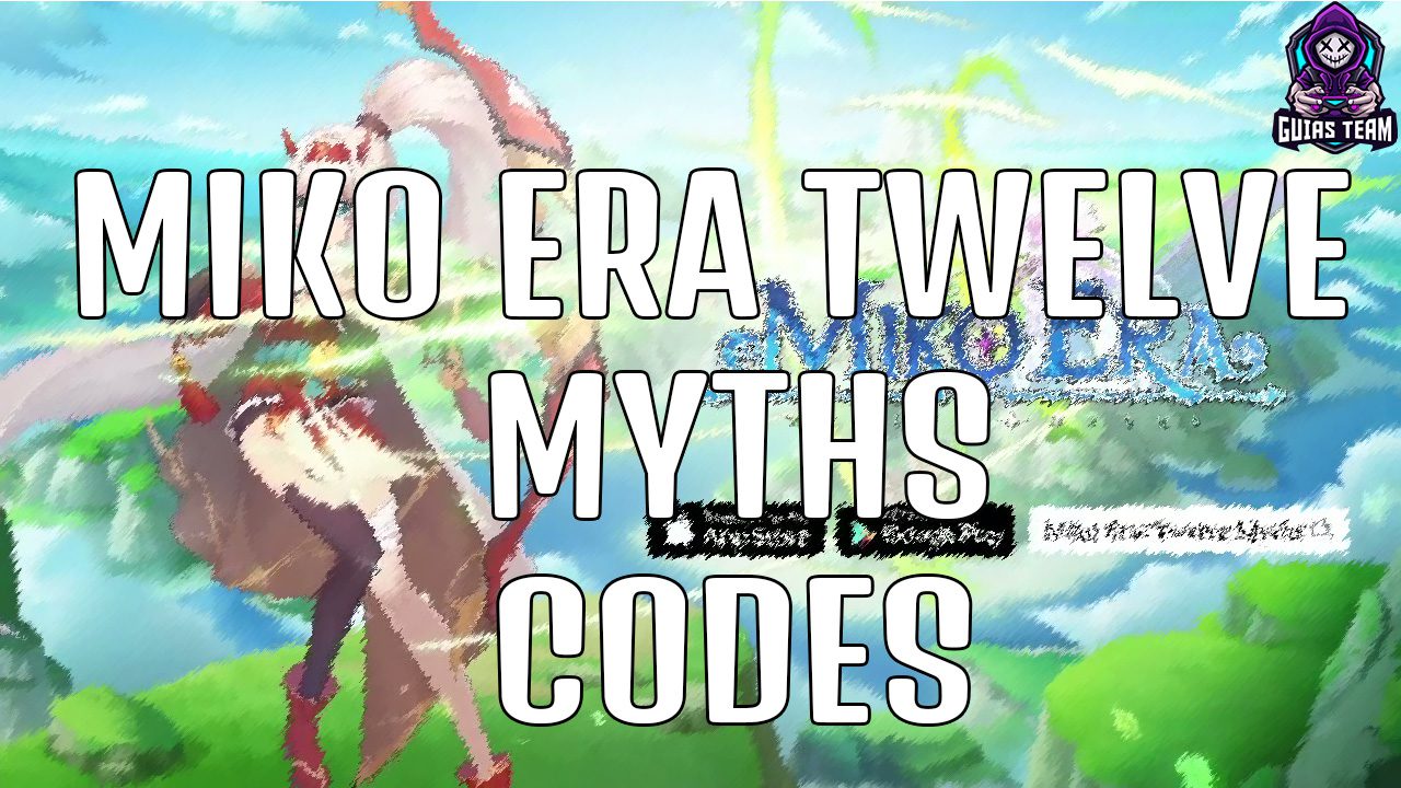 Códigos de Miko Era Twelve Myths Abril 2023