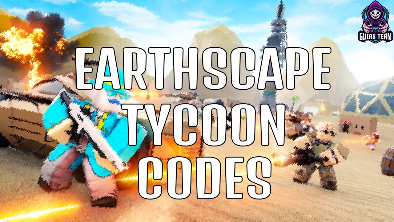 Códigos de EarthScape Tycoon (Enero 2022)