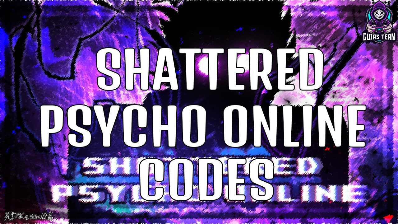Códigos de Shattered Psycho Online (Enero 2023)
