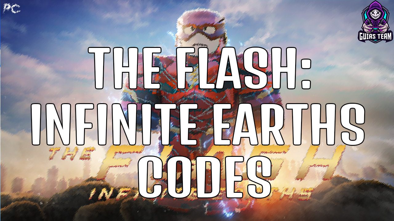 Códigos de The Flash Infinite Earths (Enero 2023)